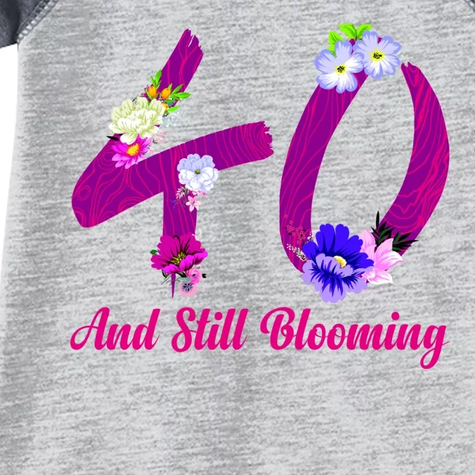 Still Blooming 40th Birthday Flowers Infant Baby Jersey Bodysuit