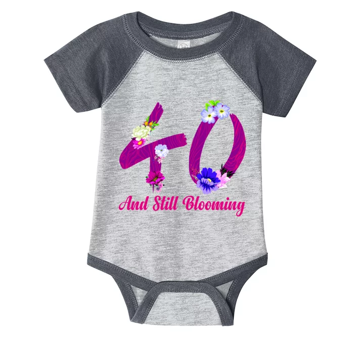 Still Blooming 40th Birthday Flowers Infant Baby Jersey Bodysuit