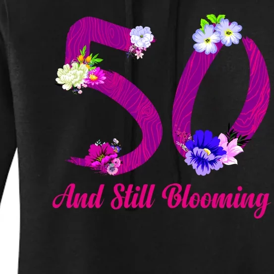 Still Blooming 50th Birthday Flowers Women's Pullover Hoodie