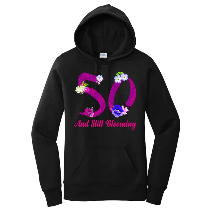 Still Blooming 50th Birthday Flowers Women's Pullover Hoodie