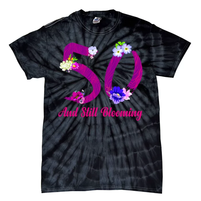 Still Blooming 50th Birthday Flowers Tie-Dye T-Shirt