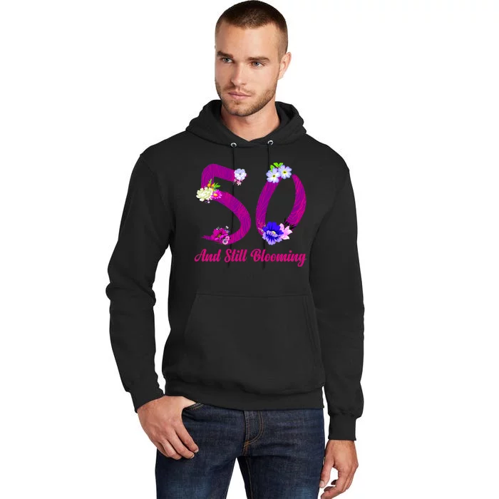 Still Blooming 50th Birthday Flowers Tall Hoodie