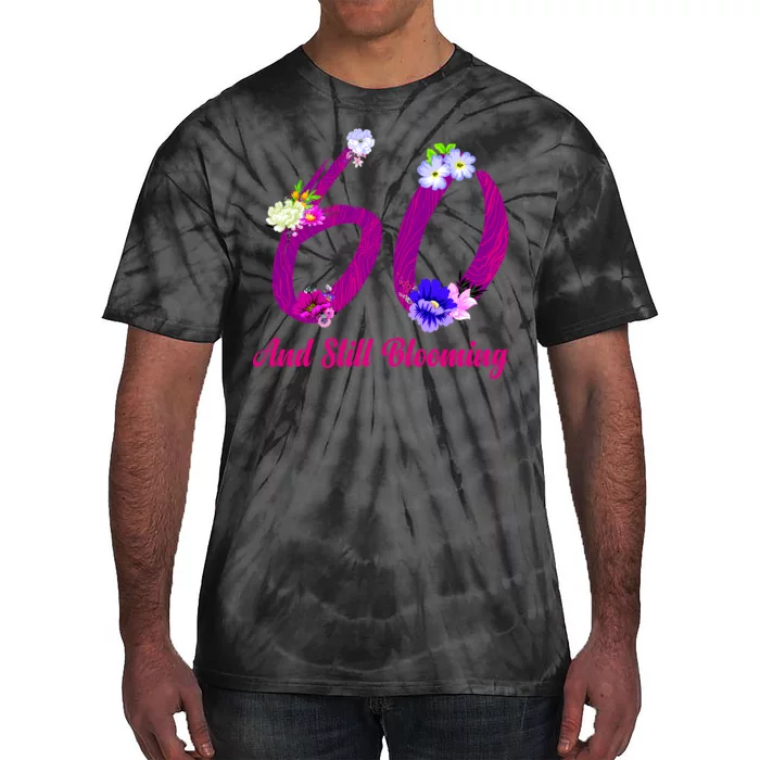 Still Blooming 60th Birthday Flowers Tie-Dye T-Shirt