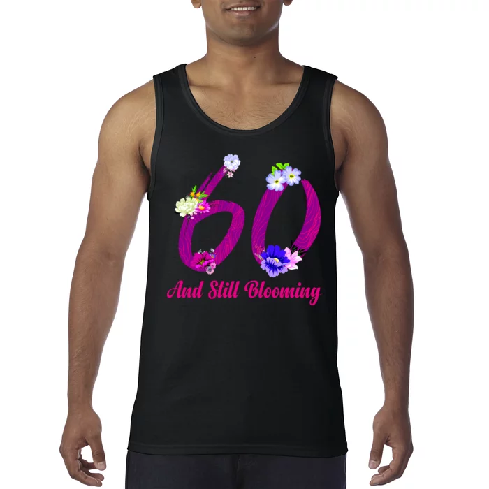 Still Blooming 60th Birthday Flowers Tank Top