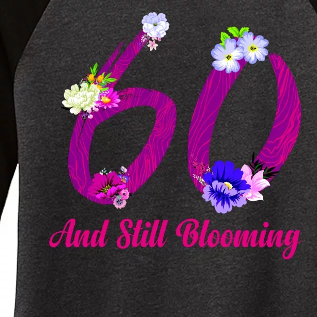 Still Blooming 60th Birthday Flowers Women's Tri-Blend 3/4-Sleeve Raglan Shirt