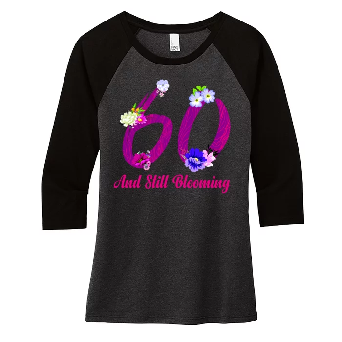 Still Blooming 60th Birthday Flowers Women's Tri-Blend 3/4-Sleeve Raglan Shirt