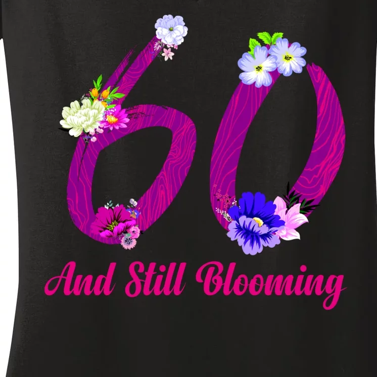 Still Blooming 60th Birthday Flowers Women's V-Neck T-Shirt