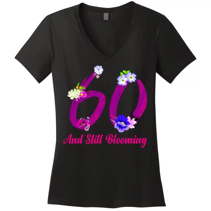 Still Blooming 60th Birthday Flowers Women's V-Neck T-Shirt