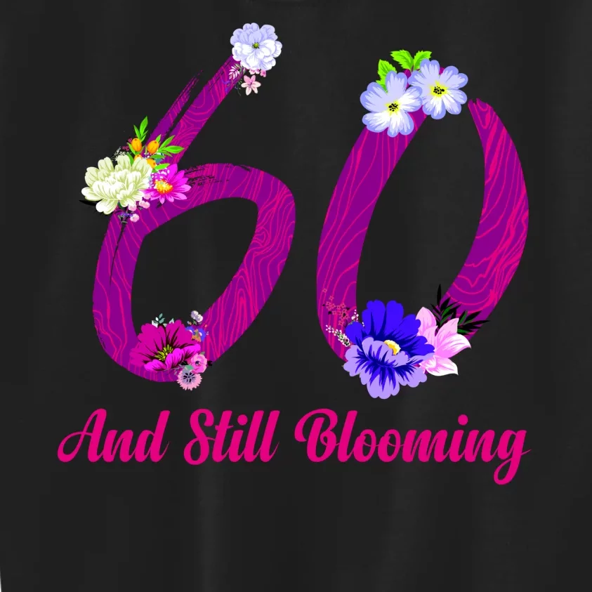 Still Blooming 60th Birthday Flowers Kids Sweatshirt