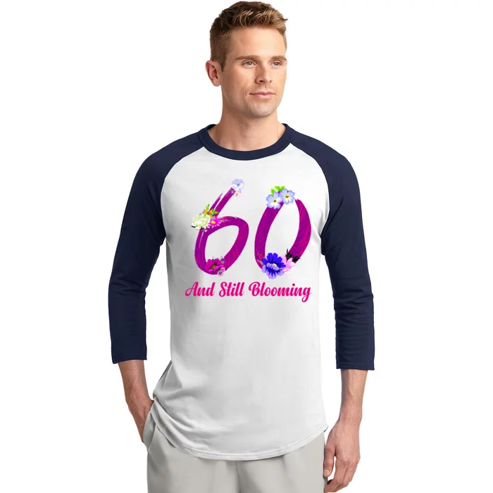 Still Blooming 60th Birthday Flowers Baseball Sleeve Shirt