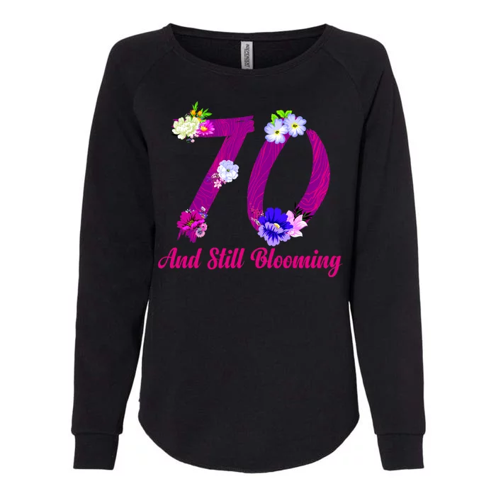 Still Blooming 70th Birthday Flowers Womens California Wash Sweatshirt