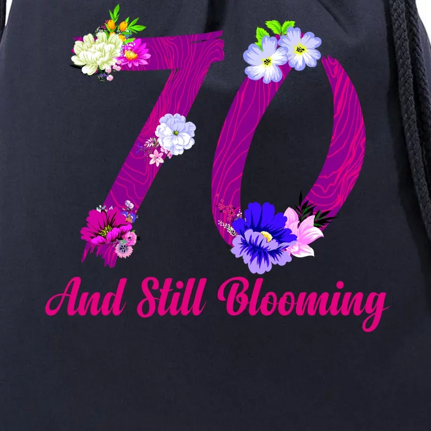 Still Blooming 70th Birthday Flowers Drawstring Bag