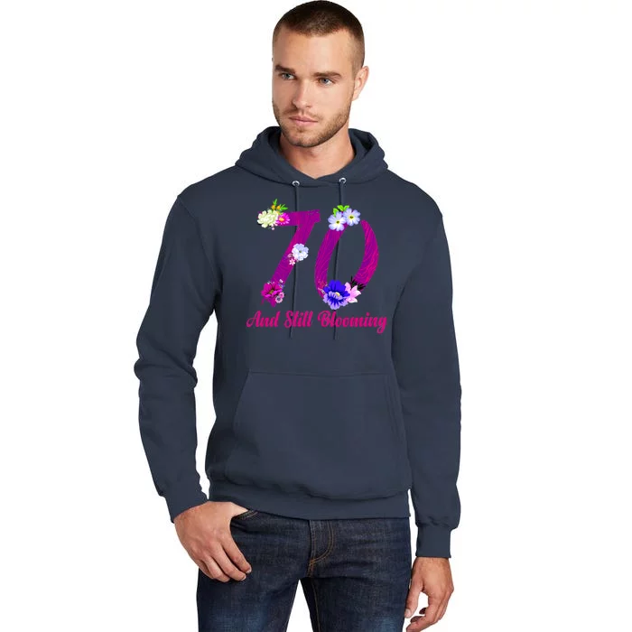 Still Blooming 70th Birthday Flowers Tall Hoodie