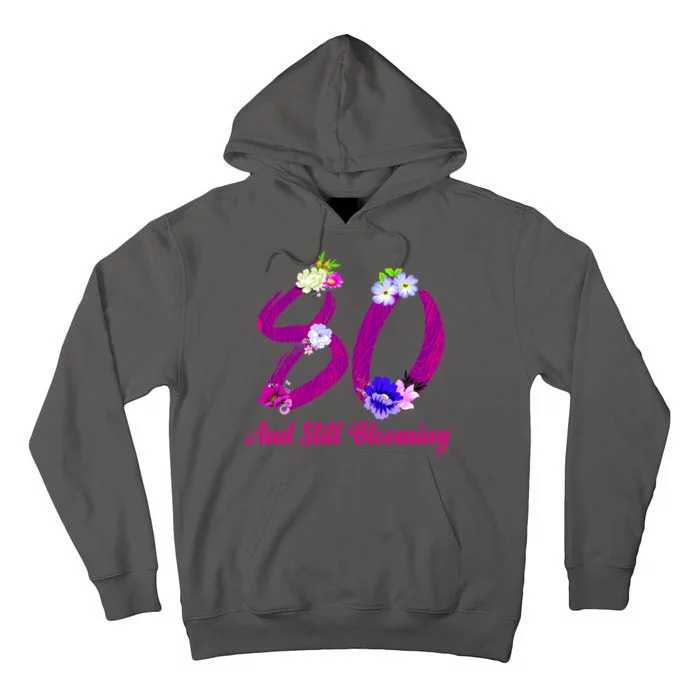 Still Blooming 80th Birthday Flowers Tall Hoodie