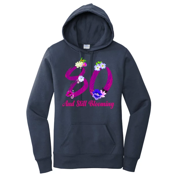 Still Blooming 80th Birthday Flowers Women's Pullover Hoodie