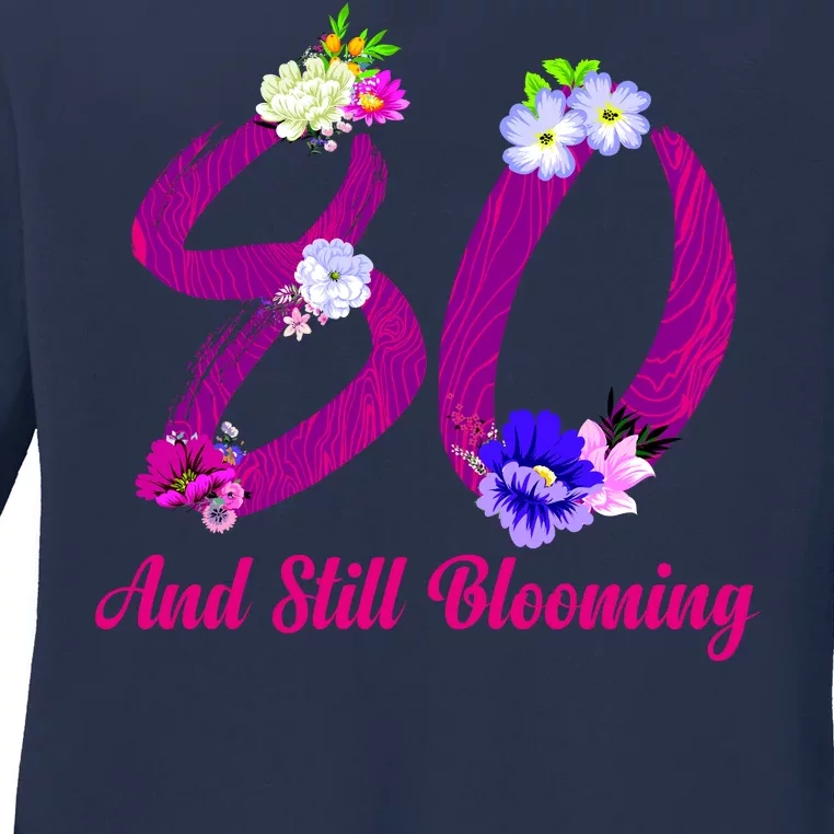 Still Blooming 80th Birthday Flowers Ladies Long Sleeve Shirt