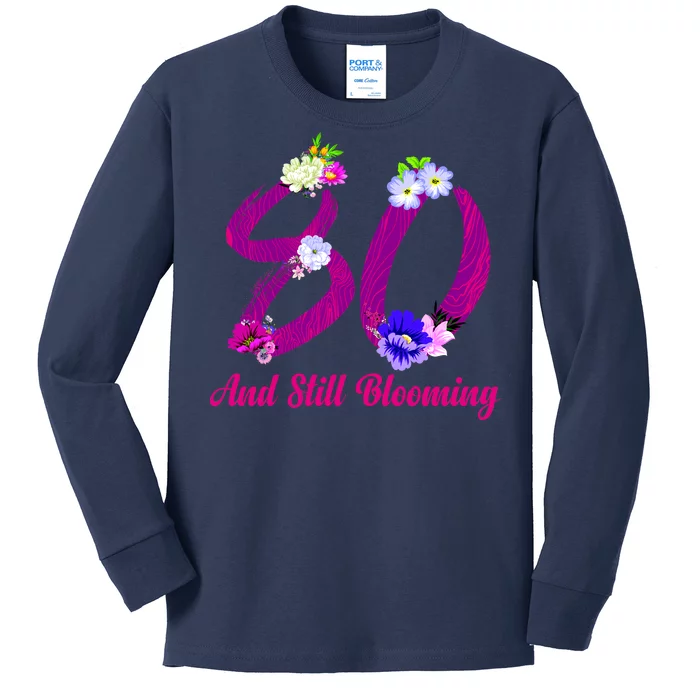 Still Blooming 80th Birthday Flowers Kids Long Sleeve Shirt