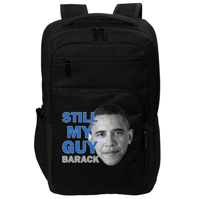 Still My Guy Barack Obama Impact Tech Backpack