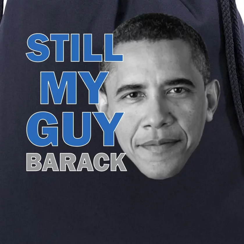 Still My Guy Barack Obama Drawstring Bag