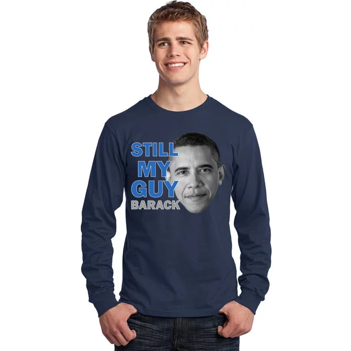 Still My Guy Barack Obama Tall Long Sleeve T-Shirt