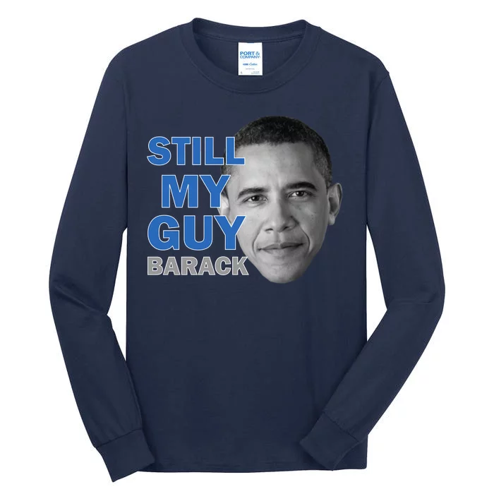 Still My Guy Barack Obama Tall Long Sleeve T-Shirt