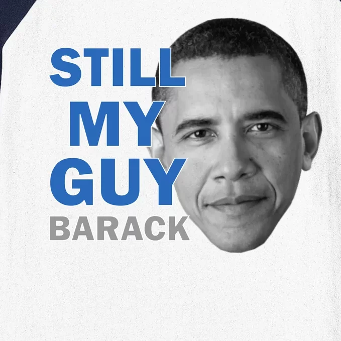 Still My Guy Barack Obama Baseball Sleeve Shirt