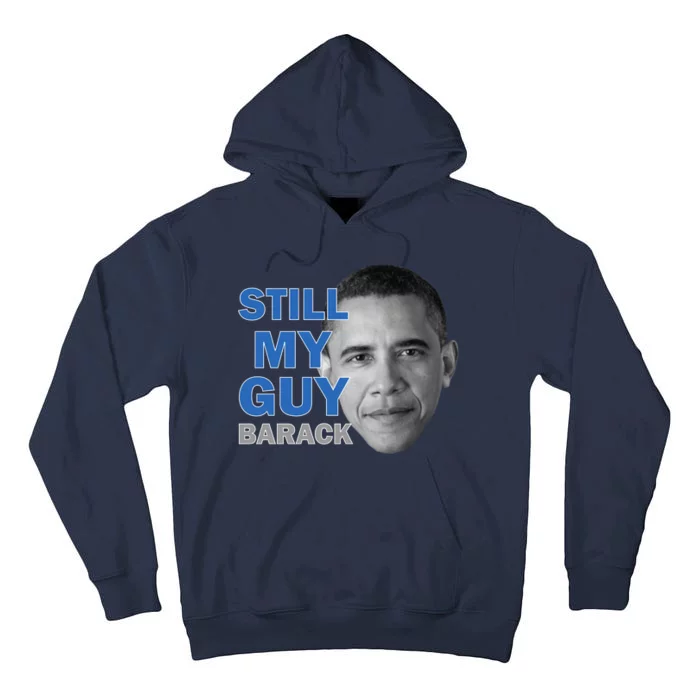 Still My Guy Barack Obama Tall Hoodie