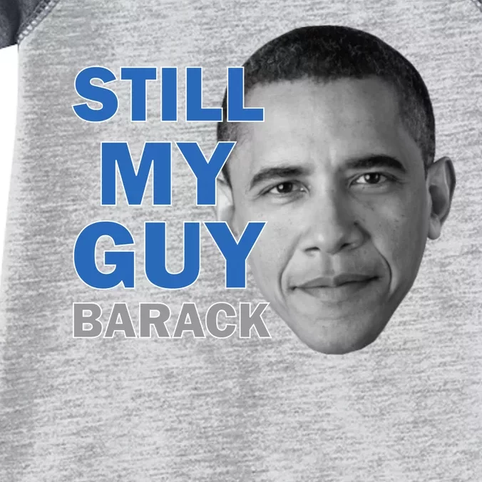 Still My Guy Barack Obama Infant Baby Jersey Bodysuit