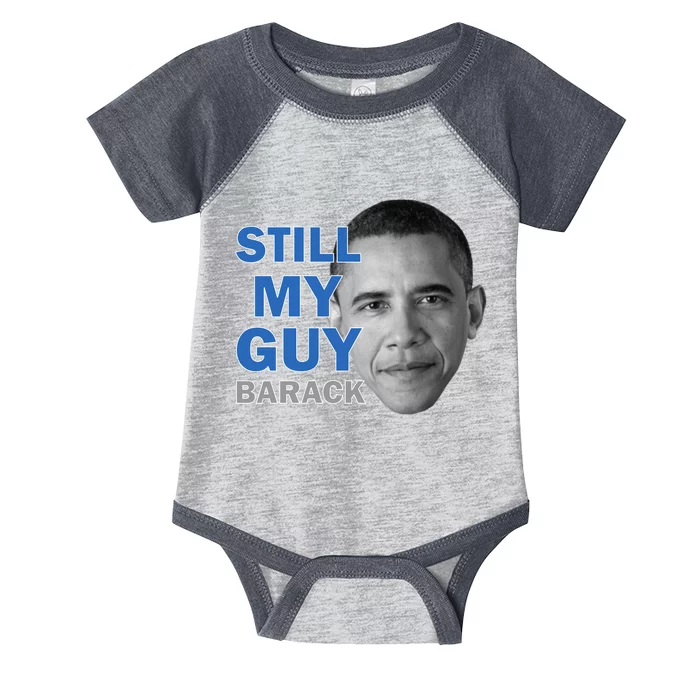 Still My Guy Barack Obama Infant Baby Jersey Bodysuit