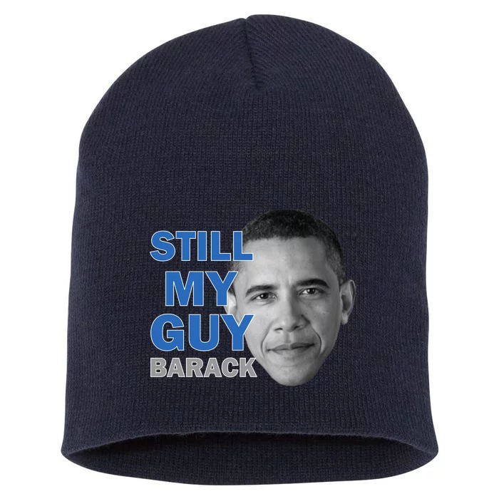 Still My Guy Barack Obama Short Acrylic Beanie