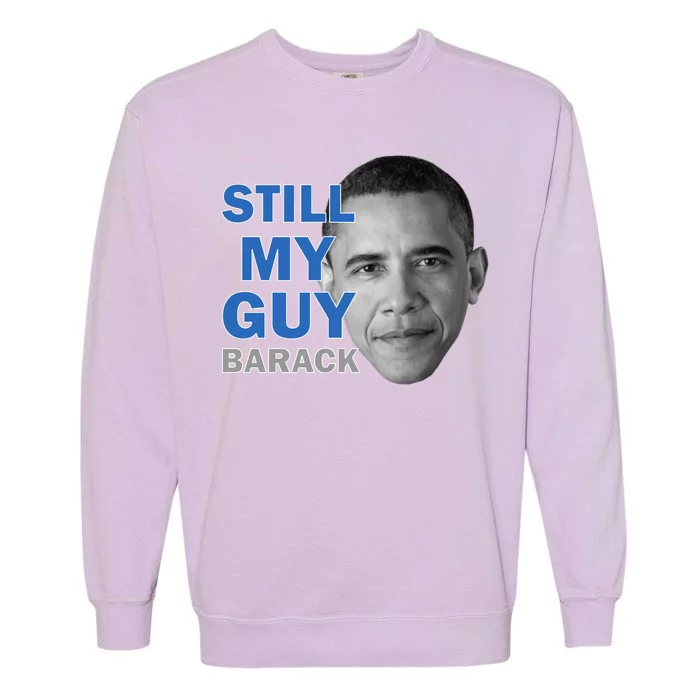 Still My Guy Barack Obama Garment-Dyed Sweatshirt