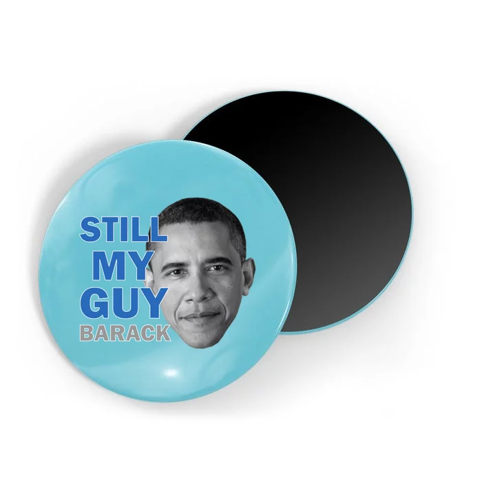 Still My Guy Barack Obama Magnet