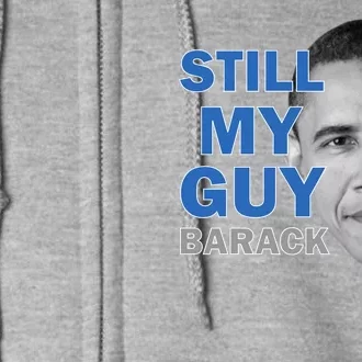 Still My Guy Barack Obama Full Zip Hoodie