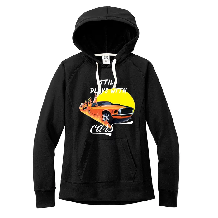 Still Plays With Cars Matching Family Women's Fleece Hoodie