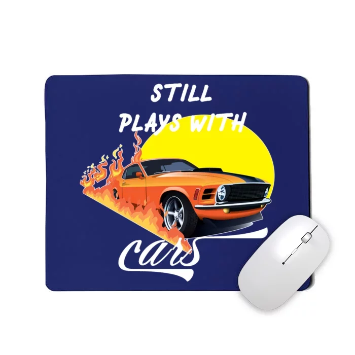 Still Plays With Cars Matching Family Mousepad