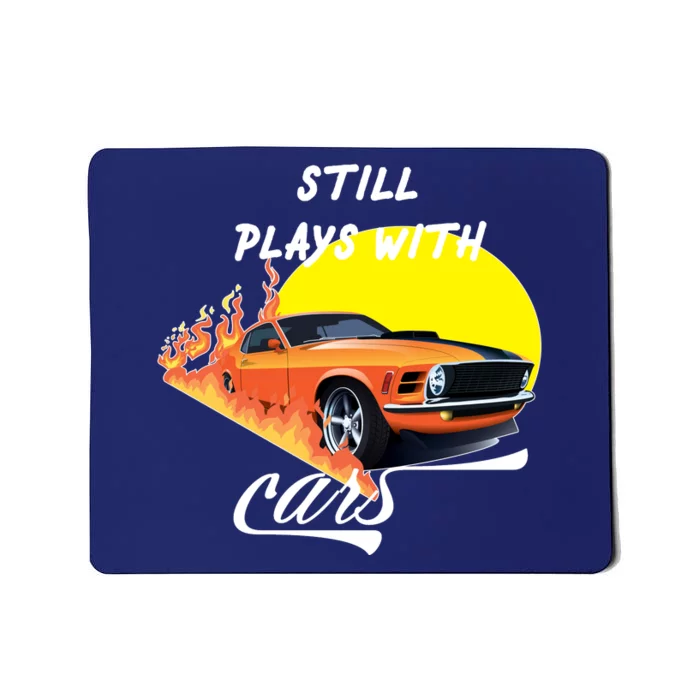 Still Plays With Cars Matching Family Mousepad