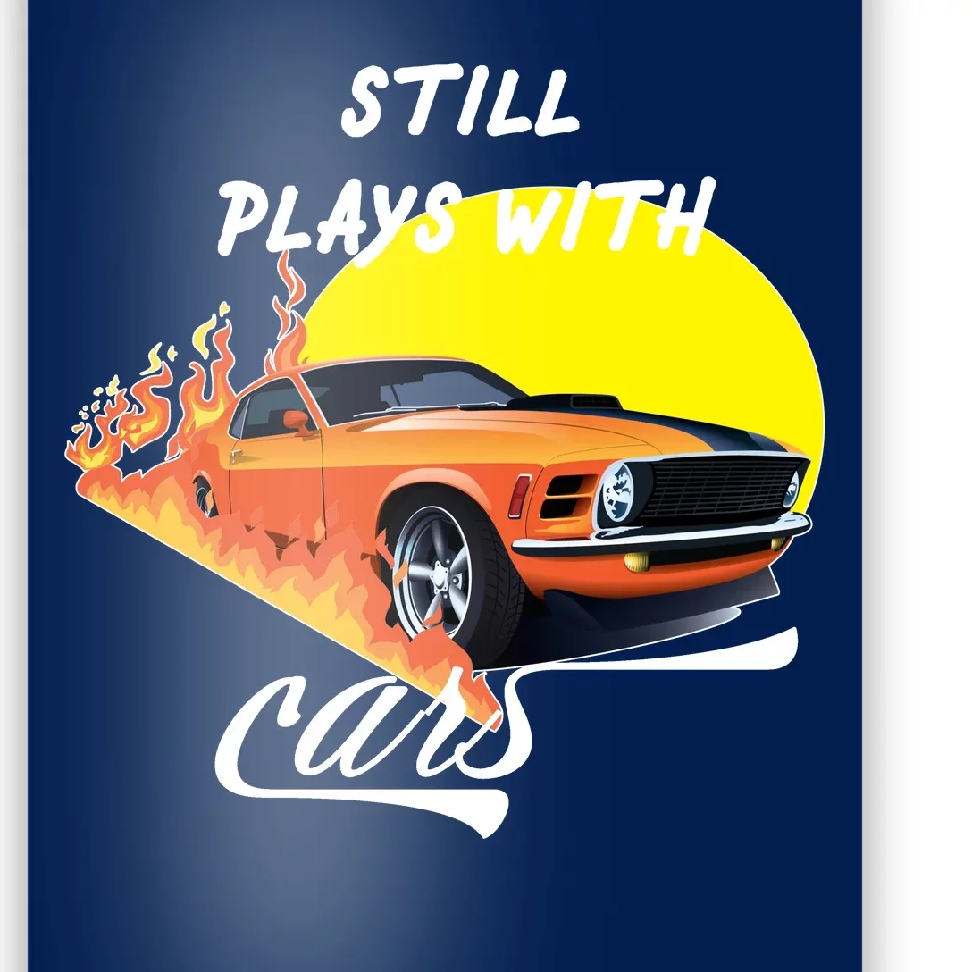 Still Plays With Cars Matching Family Poster