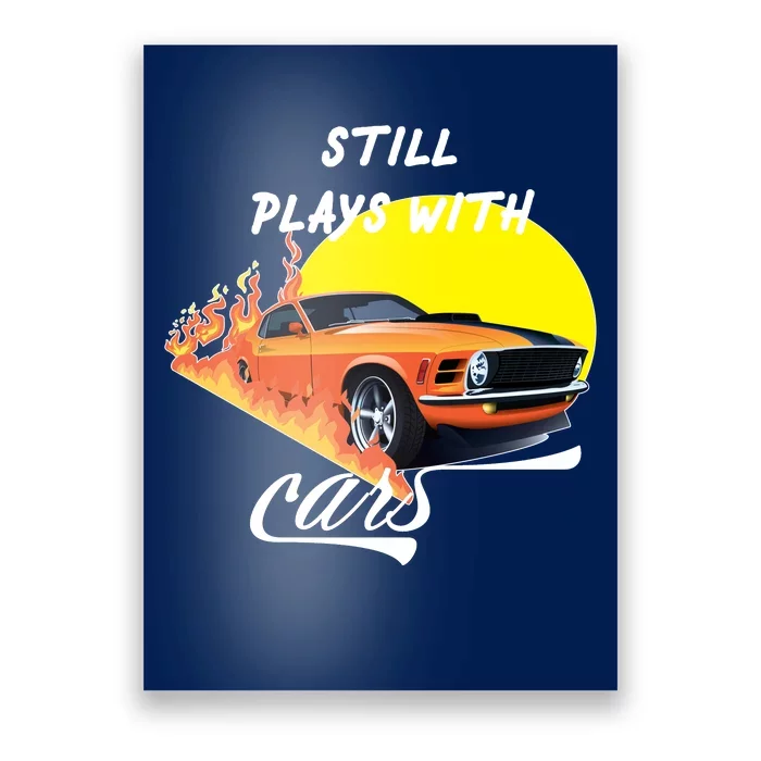 Still Plays With Cars Matching Family Poster