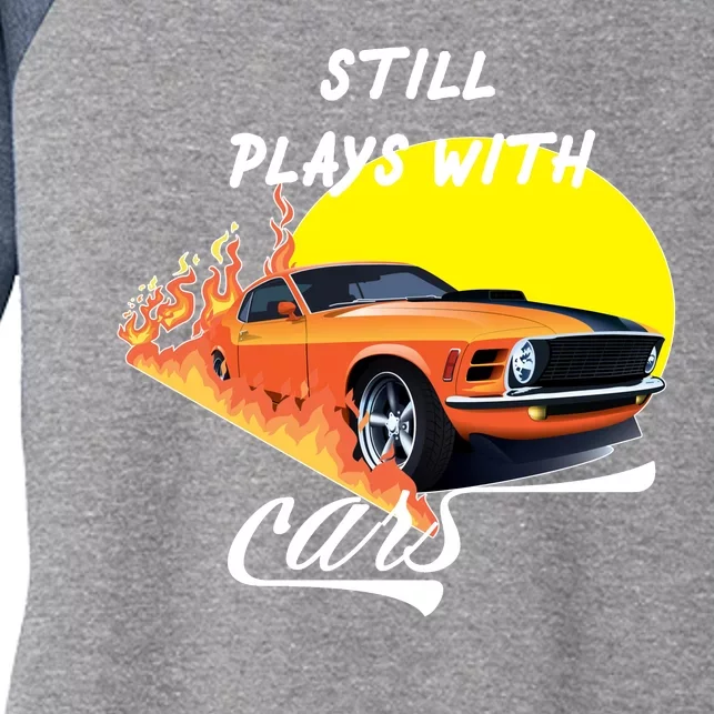 Still Plays With Cars Matching Family Women's Tri-Blend 3/4-Sleeve Raglan Shirt