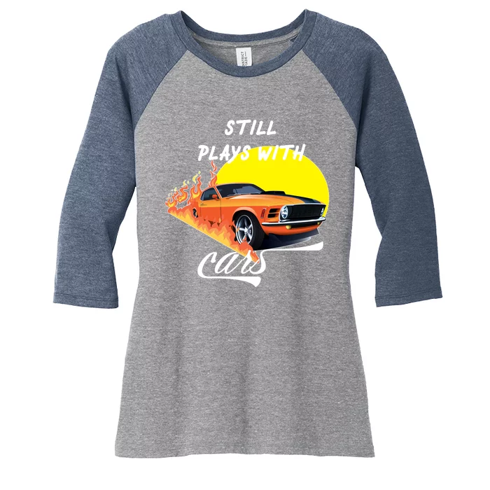 Still Plays With Cars Matching Family Women's Tri-Blend 3/4-Sleeve Raglan Shirt