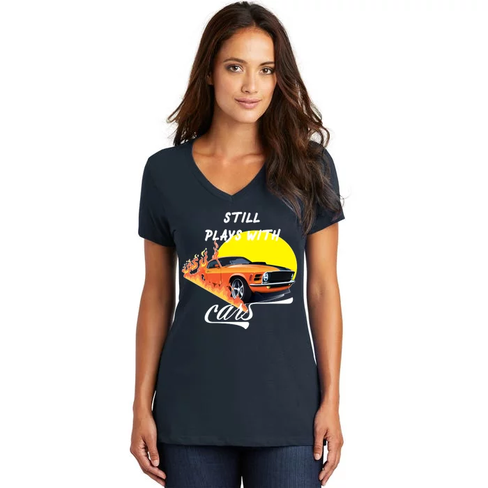 Still Plays With Cars Matching Family Women's V-Neck T-Shirt