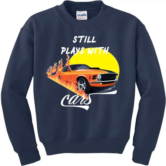 Still Plays With Cars Matching Family Kids Sweatshirt