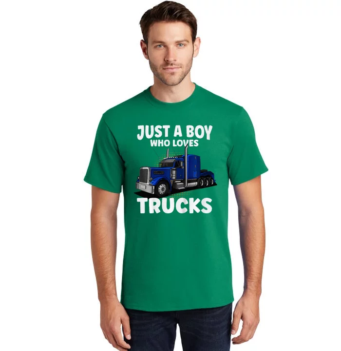 Semi Truck Just A Who Loves Trucks Cool Truck Tall T-Shirt