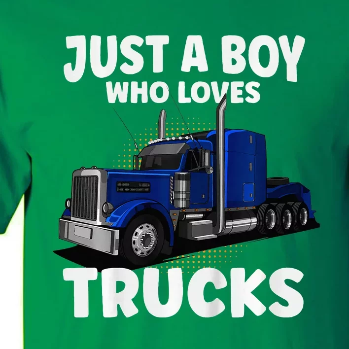 Semi Truck Just A Who Loves Trucks Cool Truck Tall T-Shirt