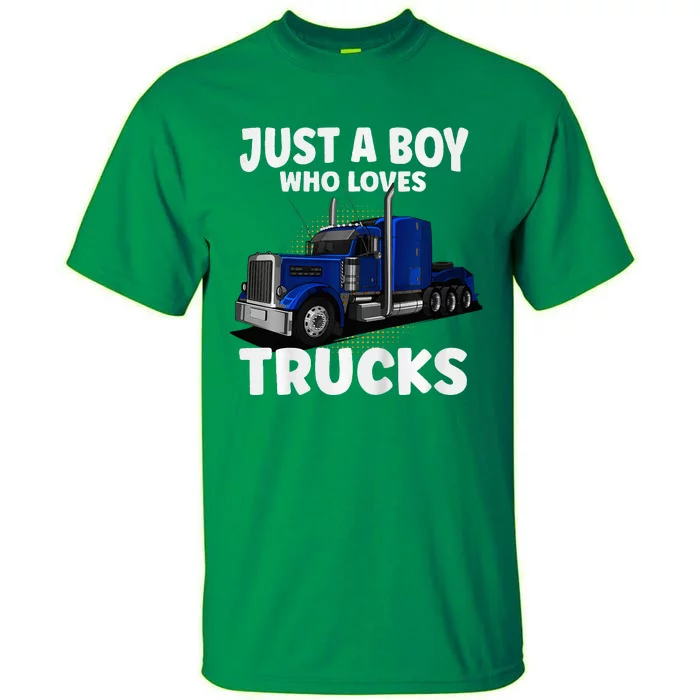 Semi Truck Just A Who Loves Trucks Cool Truck Tall T-Shirt