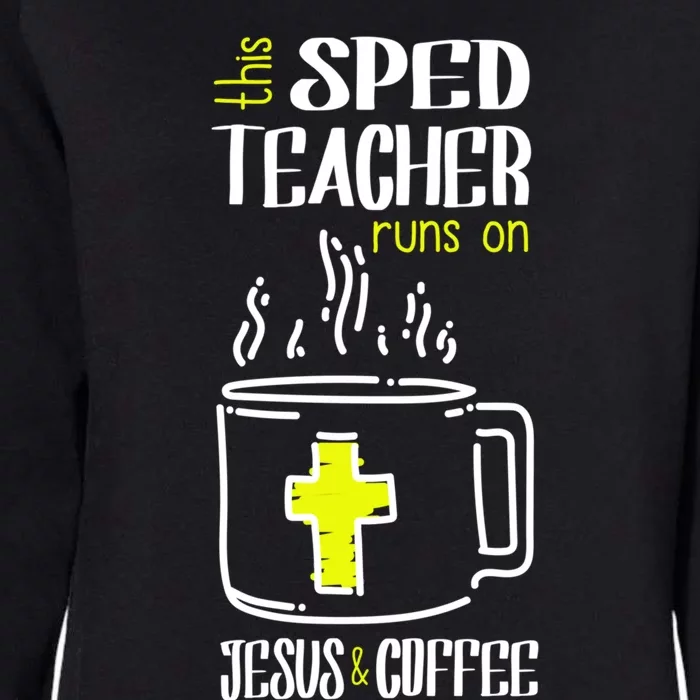 Sped Teacher Jesus And Coffee Special Education Teacher Gift Womens California Wash Sweatshirt