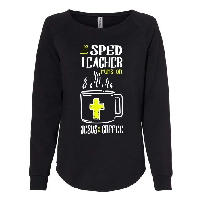 Sped Teacher Jesus And Coffee Special Education Teacher Gift Womens California Wash Sweatshirt