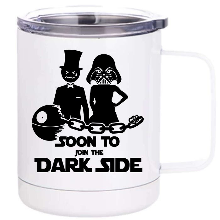 Soon To Join The Dark Side Front & Back 12oz Stainless Steel Tumbler Cup