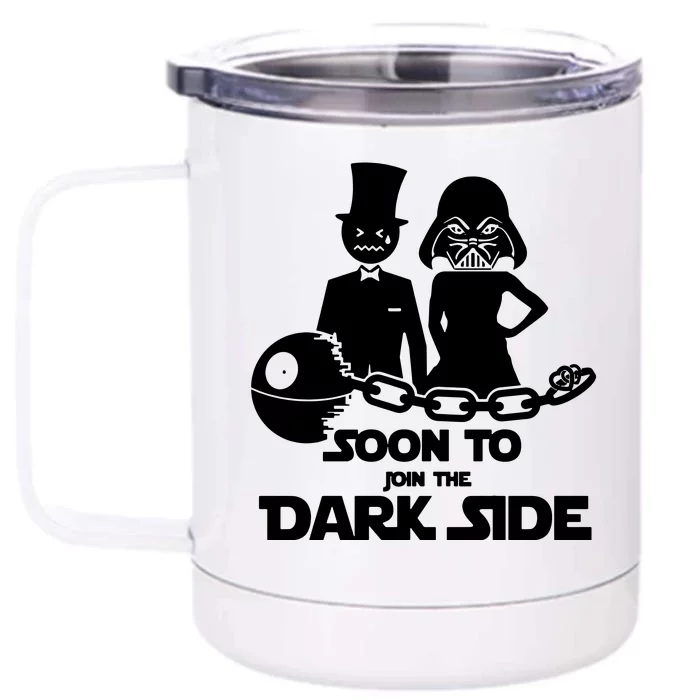 Soon To Join The Dark Side Front & Back 12oz Stainless Steel Tumbler Cup