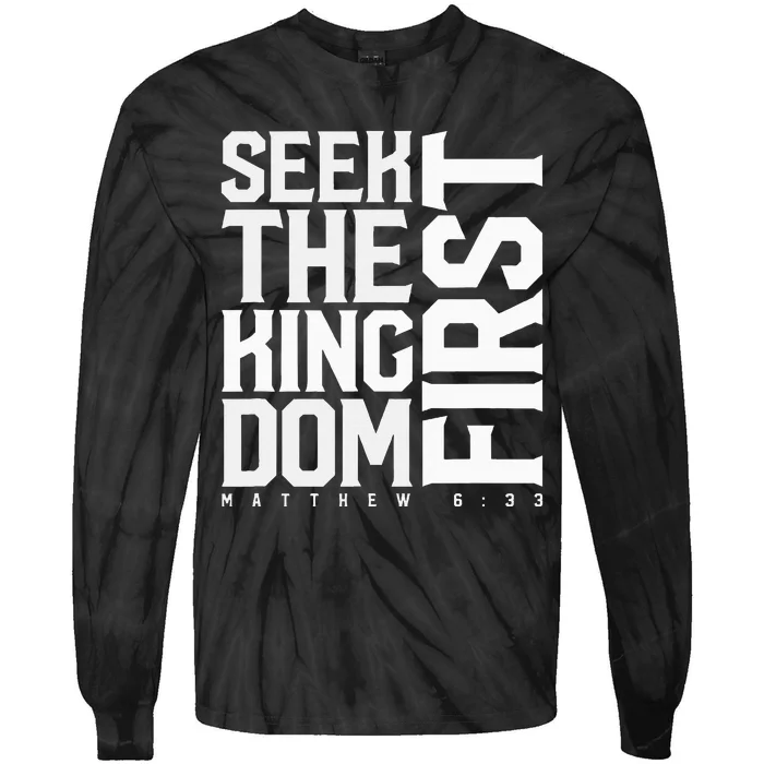 Seek The Kingdom First Matthew 633 Tie-Dye Long Sleeve Shirt